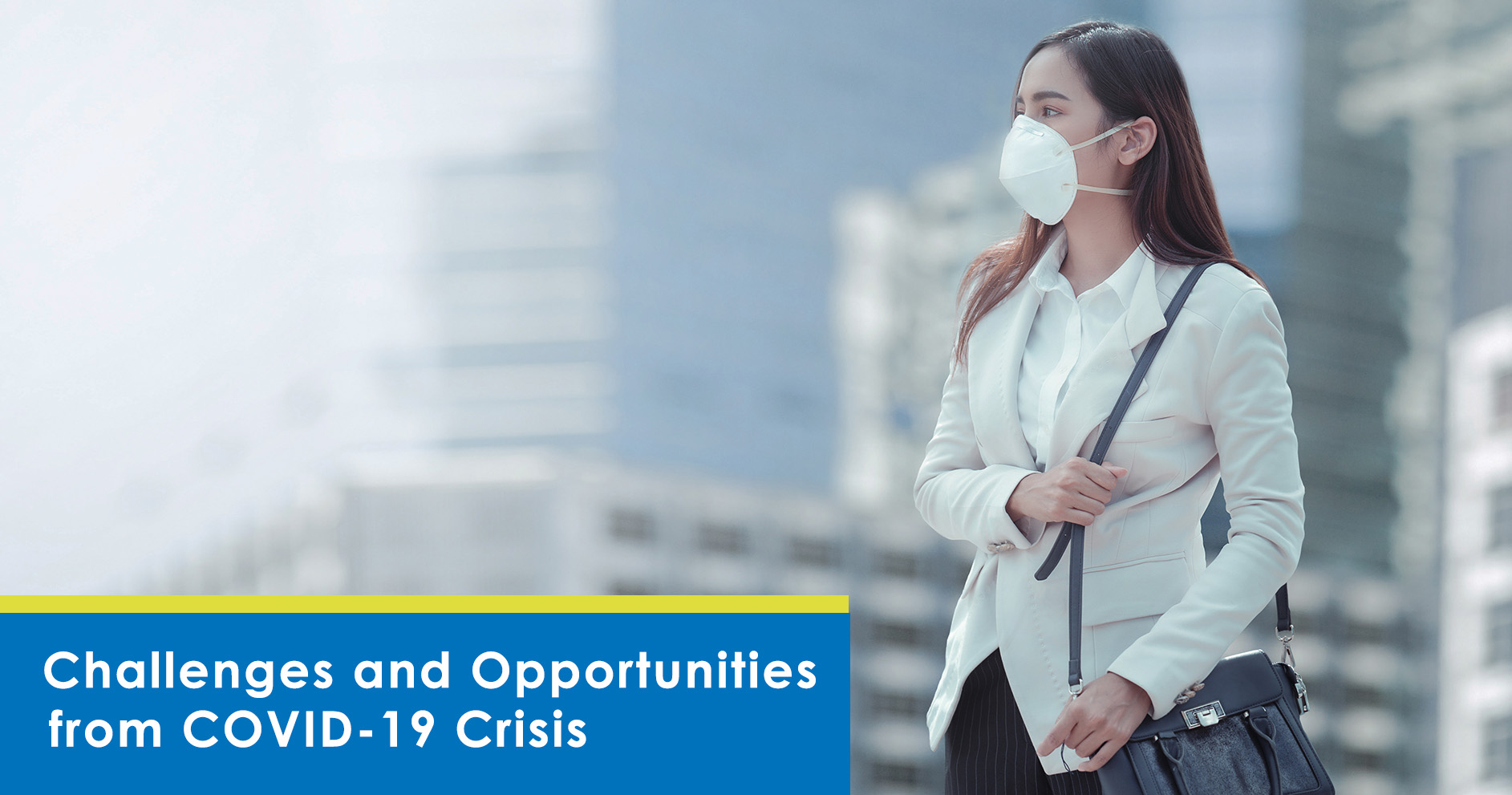 Challenges and Opportunities from COVID-19 Crisis