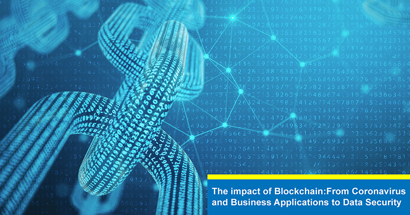 The impact of Blockchain: From Coronavirus and Business Applications to Data Security