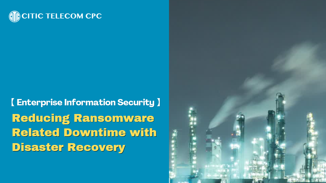 Enterprise Information Security: Reducing Ransomware Related Downtime with Disaster Recovery