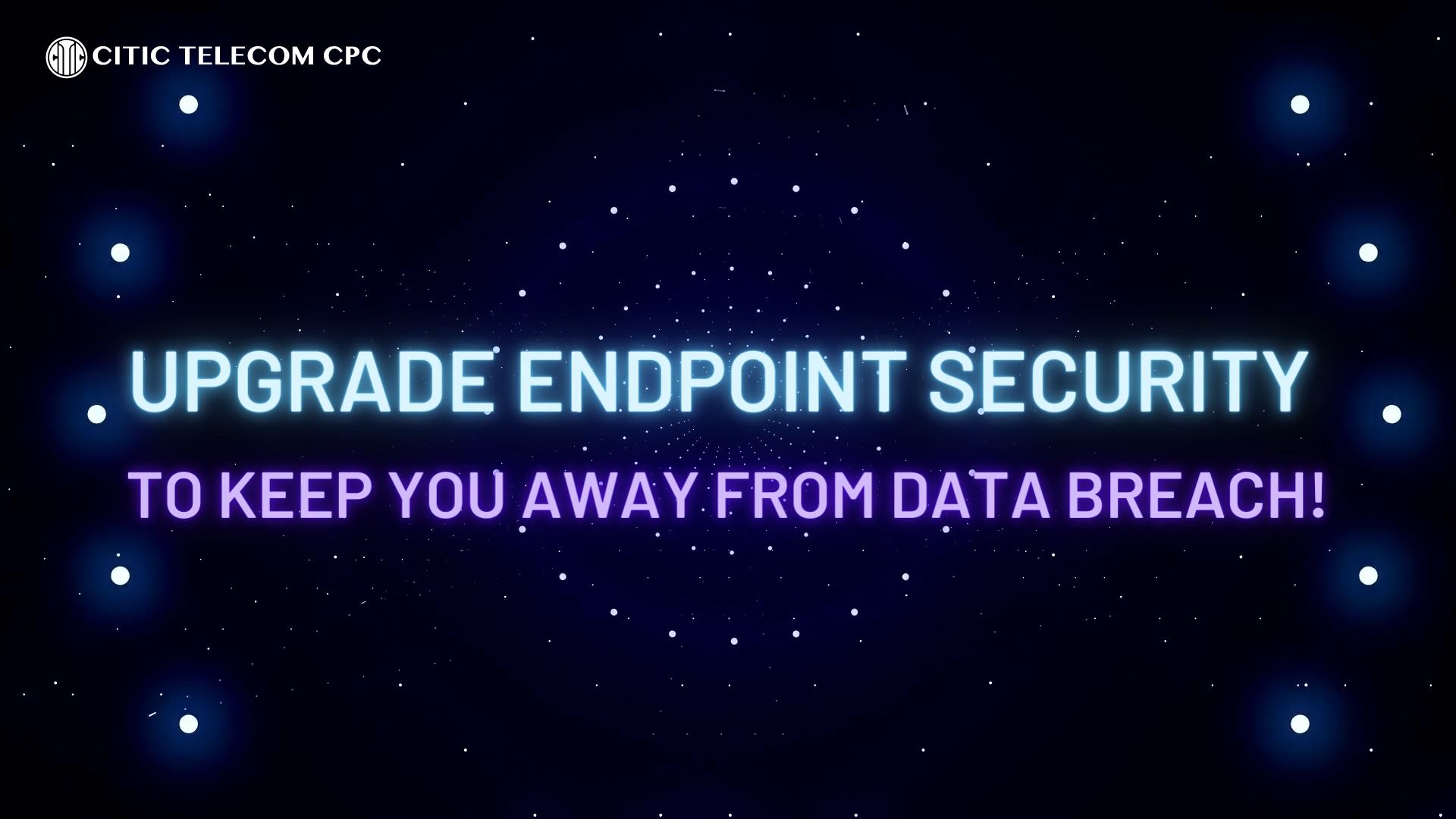 Upgrade Endpoint Security to Keep You Away from Data Breach!