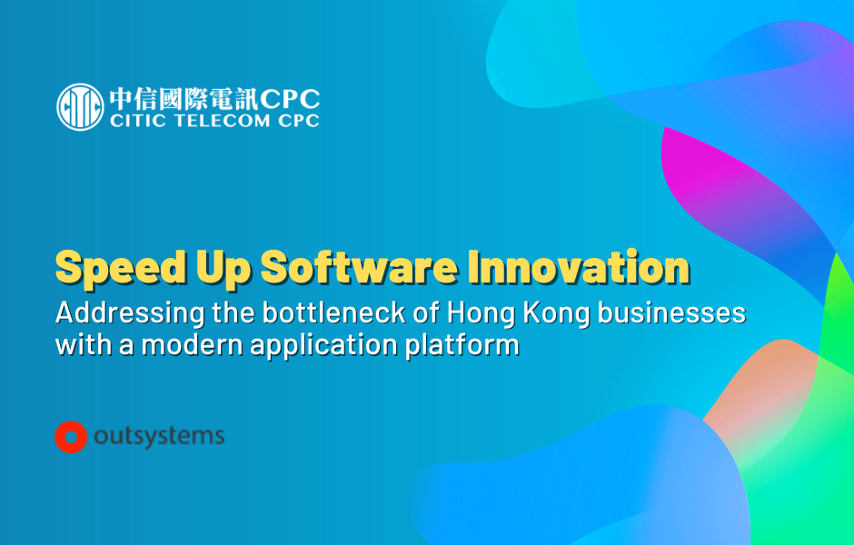 Speed Up Software Innovation - Addressing the bottleneck of Hong Kong businesses with a modern application platform