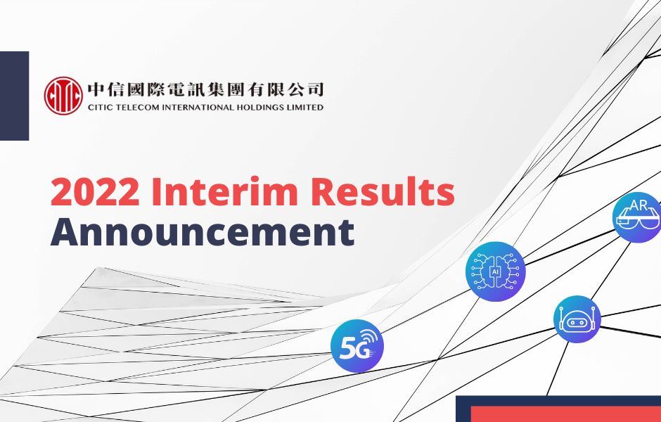 CITIC Telecom Announces 2022 Interim Results