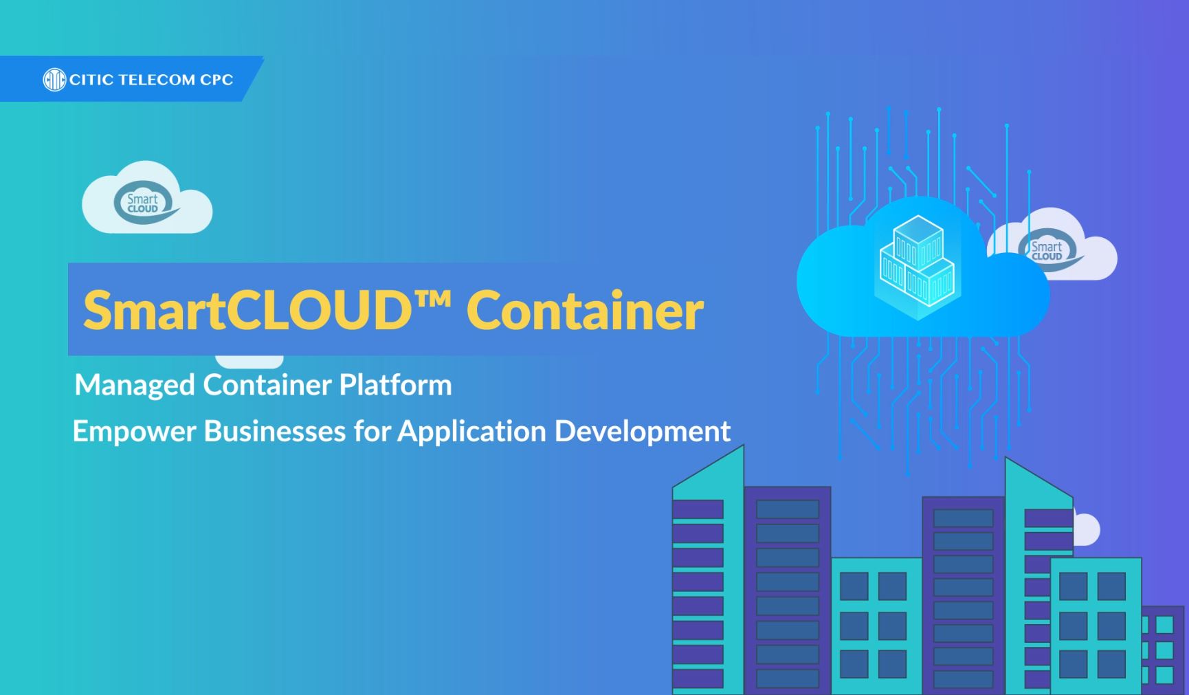 SmartCLOUD™ Container - Empower Business for Application Development