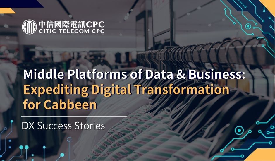 Middle Platforms of Data and Business: Expediting Digital Transformation for Cabbeen
