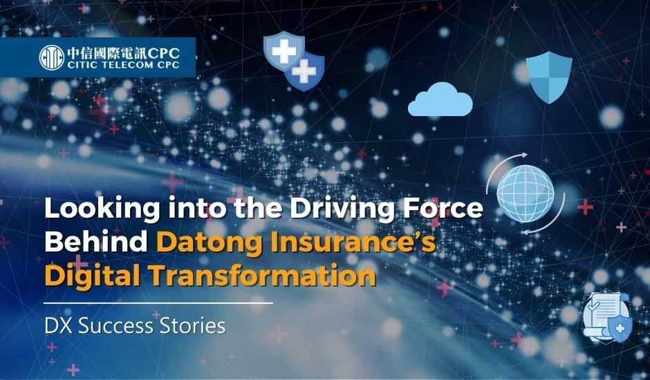Looking into the Driving Force Behind Datong Insurance’s Digital Transformation