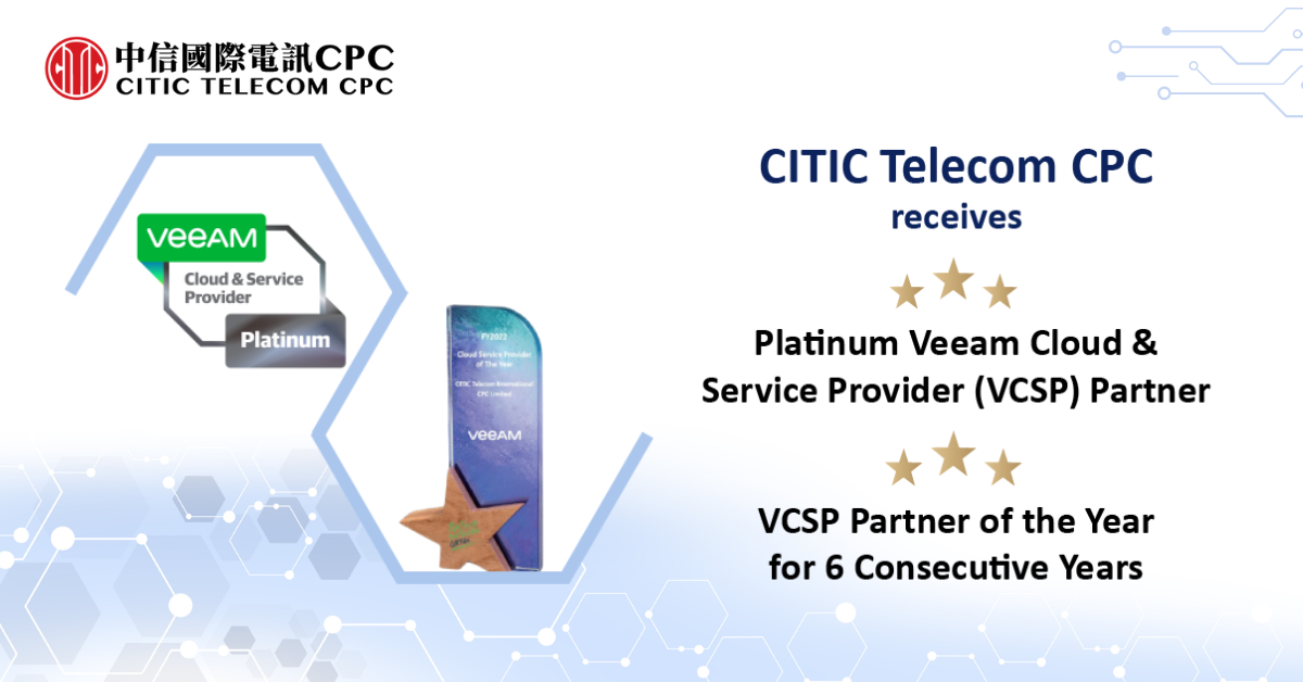 CITIC Telecom CPC and Veeam Deliver Simple, Safe and Secure Backup  and Disaster Recovery to Empower Business Continuity for Global Enterprises 