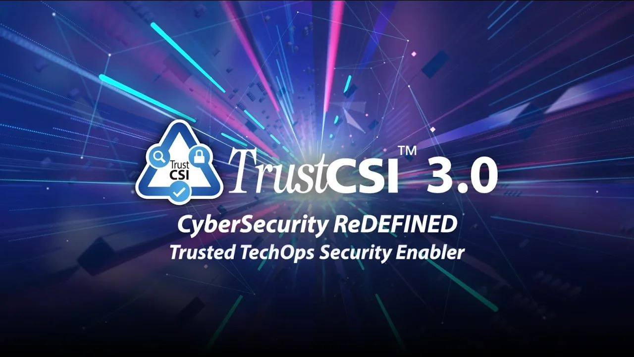 【TrustCSI™ 3.0 雲網神盾 CyberSecurity ReDEFINED. SOC4Future】致力提升安全服務 技術賦能重新定義