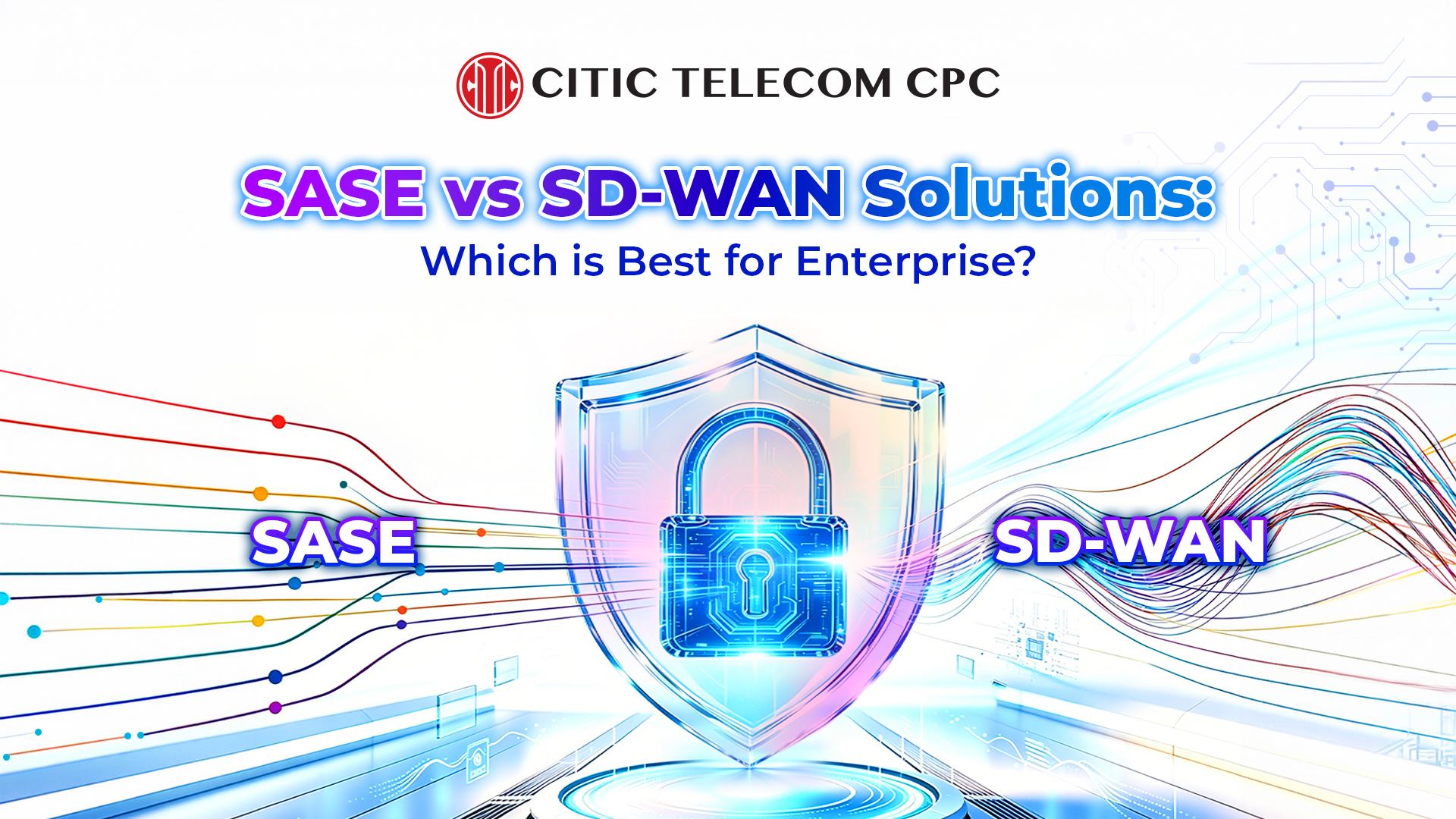 SASE vs SD-WAN Solutions: Which Is the Best Choice for Enterprises?