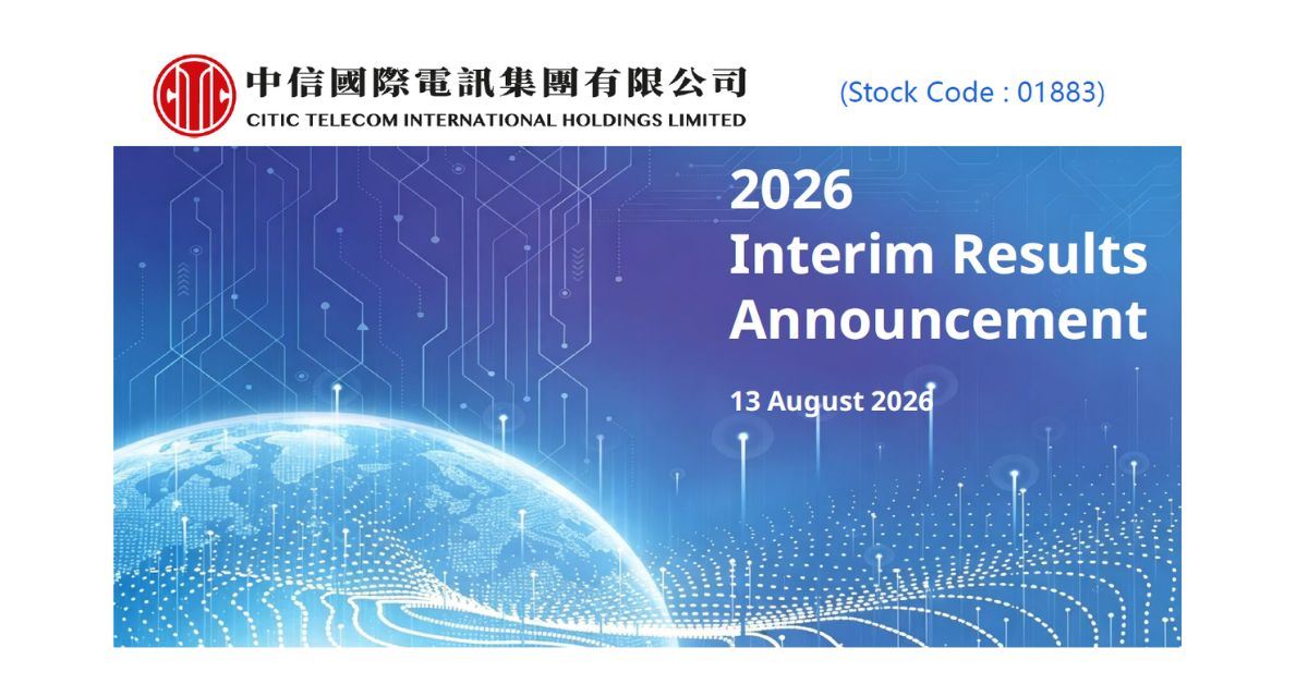 CITIC Telecom Announces 2026 Interim Results
